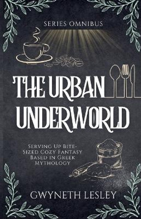 The Urban Underworld Omnibus by Gwyneth Lesley