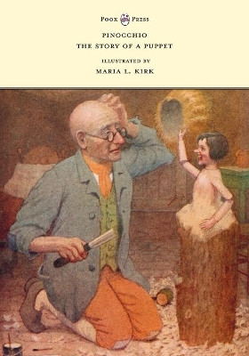 Pinocchio - The Story of a Puppet - Illustrated by Maria L. Kirk Carlo Collodi 9781528719605