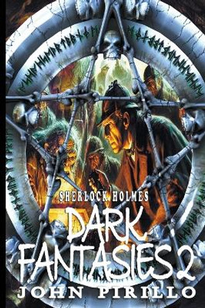 Sherlock Holmes, Dark Fantasies 2 by John Pirillo