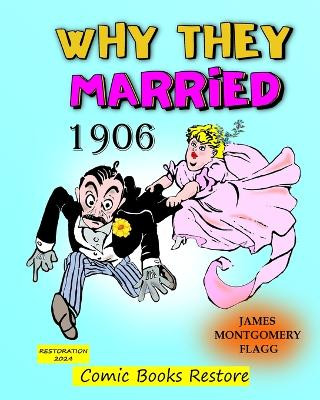 Why they married, by Montgomery Flagg by Comic Books Restore