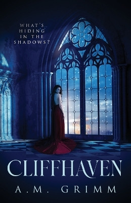 Cliffhaven by A M Grimm