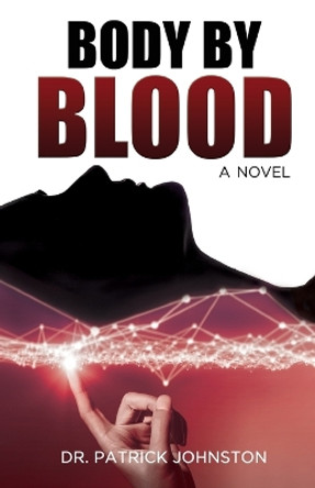Body by Blood by Patrick Johnston