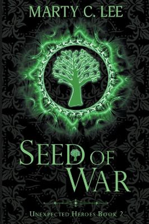 Seed of War by Marty C Lee