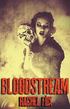 Bloodstream by Rachel Fox