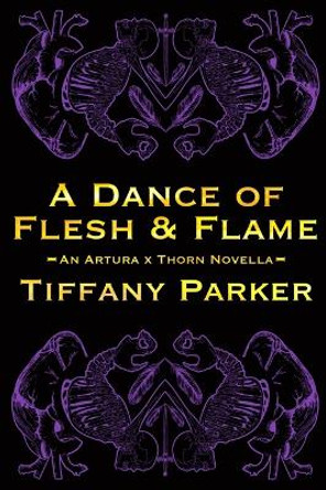 A Dance of Flesh & Flame by Tiffany Parker