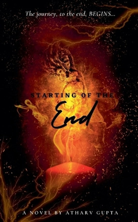 Starting of the End by Atharv Gupta
