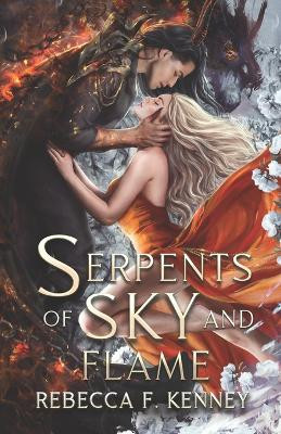 Serpents of Sky and Flame by Rebecca F Kenney