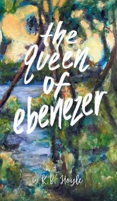 The Queen of Ebenezer K B Hoyle 9781957362243