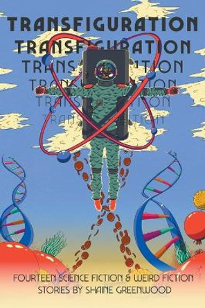 Transfiguration by Shaine Greenwood