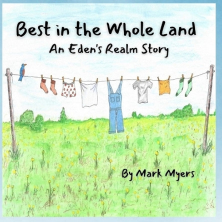 Best in the Whole Land by Mark Myers