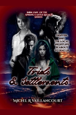 Trials And Settlements by Michel R Vaillancourt