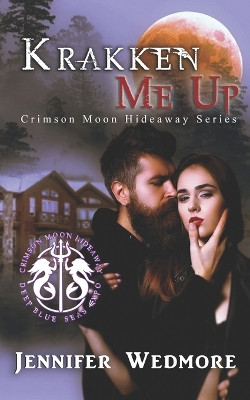 Crimson Moon Hideaway: Krakken Me Up Jennifer Wedmore 9798324978754