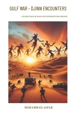 Gulf War - Djinn Encounters Mohammad Asfar 9798324990701