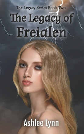 The Legacy of Freialen by Ashlee Lynn