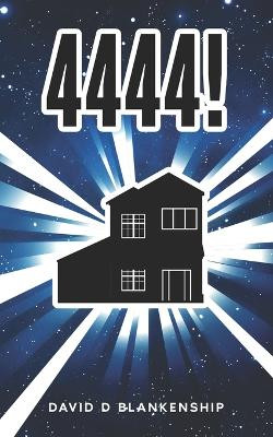 4444! by David D Blankenship