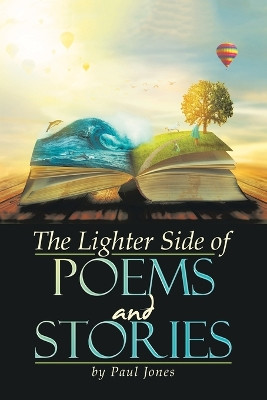 The Lighter Side of Poems and Stories by Paul Jones