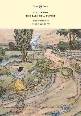 Pinocchio - The Tale of a Puppet - Illustrated by Alice Carsey Carlo Collodi 9781528719629
