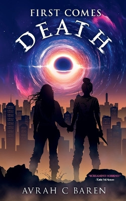 First Comes Death by Avrah C Baren