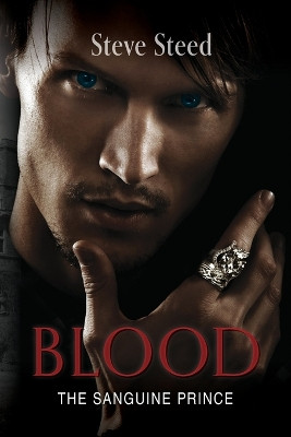Blood: The Sanguine Prince Steve Steed 9798822940710