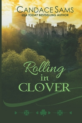 Rolling in Clover by Candace Sams