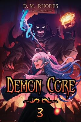 Demon Core 3 by D M Rhodes