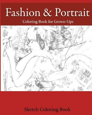 Fashion & Portrait: Coloring Book for Grown-Ups Anthony Hutzler 9781537183565