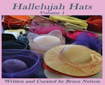 Hallelujah Hats by Bruce Nelson