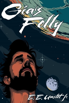 GIA'S FOLLY "The Chosen Champion" Edmund E Umstot 9798869293046