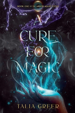 A Cure for Magic Talia Greer 9798224316212