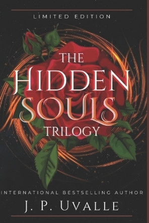 The Hidden Souls Trilogy by J P Uvalle