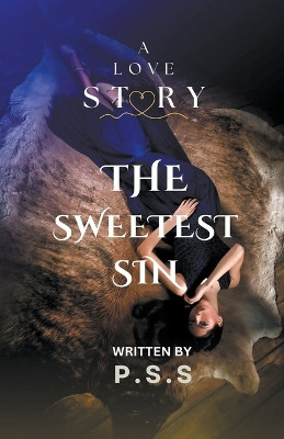 The Sweetest Sin by P S S
