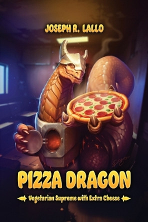 Pizza Dragon by Joseph R Lallo