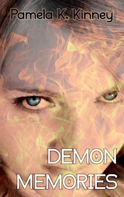 Demon Memories Pamela K Kinney 9781954214972