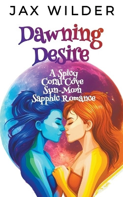 Dawning Desire by Jax Wilder
