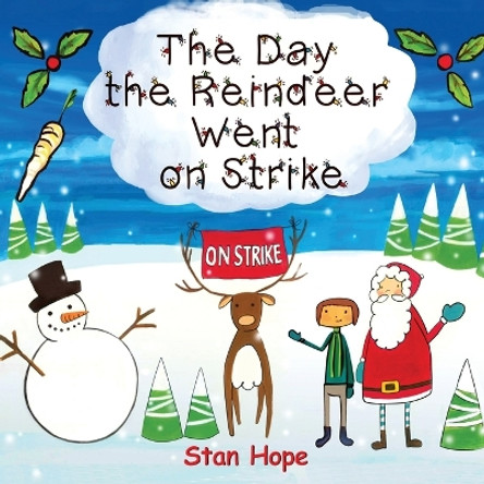 The Day the Reindeer Went On Strike by Stan Hope