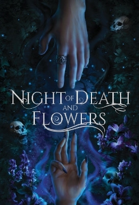 Night of Death and Flowers by Rebecca L Garcia