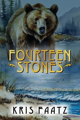 Fourteen Stones by Kris Faatz