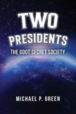 Two Presidents by Michael P Green