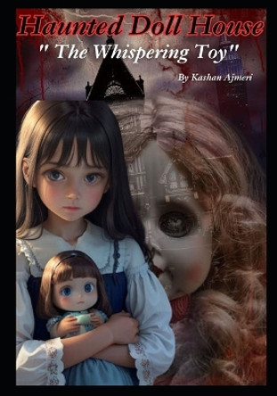 Haunted Dollhouse by Kashan Ajmeri