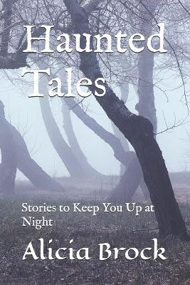 Haunted Tales by Alicia Brock