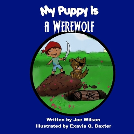 My Puppy is a Werewolf by Joe Wilson