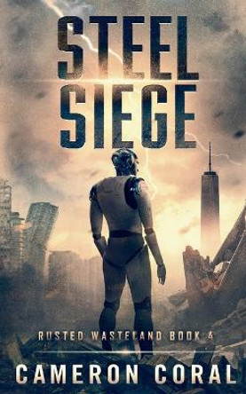 Steel Siege by Cameron Coral