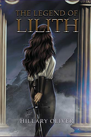 The Legend of Lilith Hillary Oliver 9781999231804