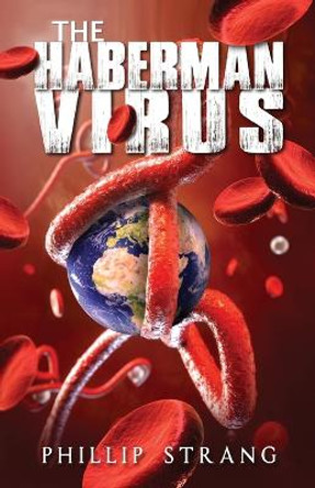 The Haberman Virus by Phillip Strang