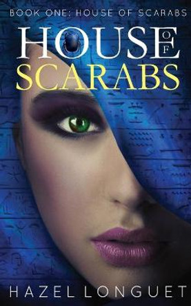 House of Scarabs Hazel Longuet 9781999332907