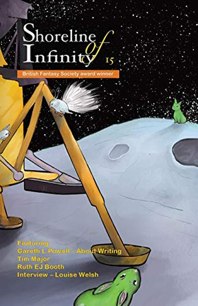 Shoreline of Infinity 15: Science Fiction Magazine Noel Chidwick 9781999333140