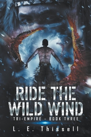 Ride the Wild Wind L E Thissell 9798224918744