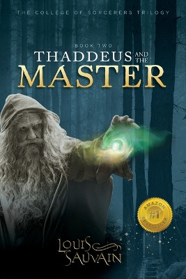 Thaddeus and the Master - Book 2 of 3 Louis Sauvain 9798985948257