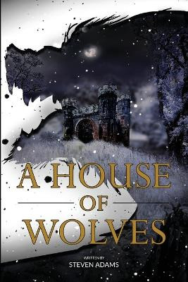 A House of Wolves Steven Adams 9798987215333