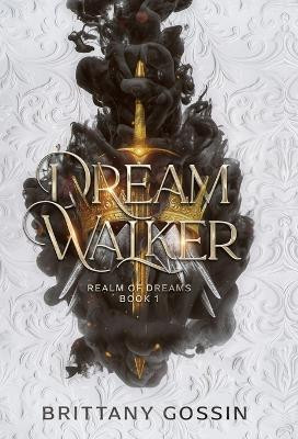 Dream Walker Brittany Gossin 9798218373313